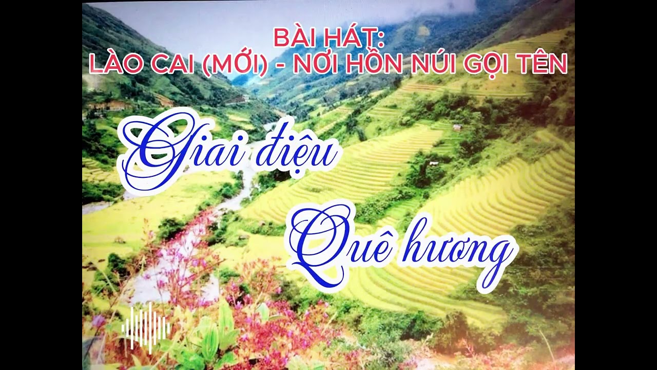 LÀO CAI (MỚI) - NƠI HỒN NÚI GỌI TÊN