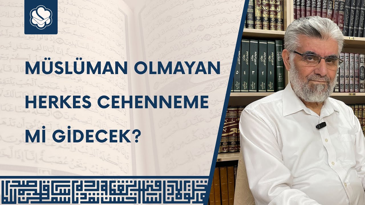 Müslüman Olmayan Herkes Cehenneme Mi Gidecek? | Prof. Dr. Abdulaziz Bayındır
