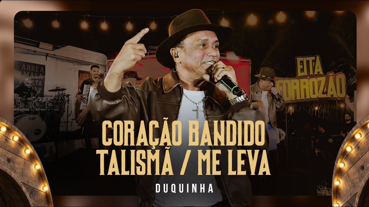 DUQUINHA - Coração bandido / Talismã / Me leva