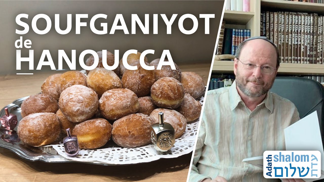 Les recettes d'Adath Shalom : les SOUFGANIYOT de Hanoucca + explications de Rivon !