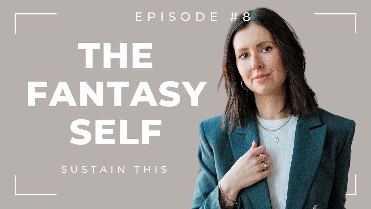 Your Fantasy Self is ruining your style | Episode 8 | Sustain This Podcast