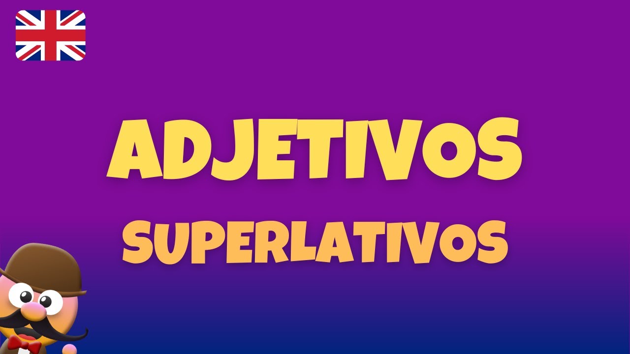 ADJETIVOS EN GRADO SUPERLATIVO EN INGLÉS - INGLÉS PARA NIÑOS CON MR PEA