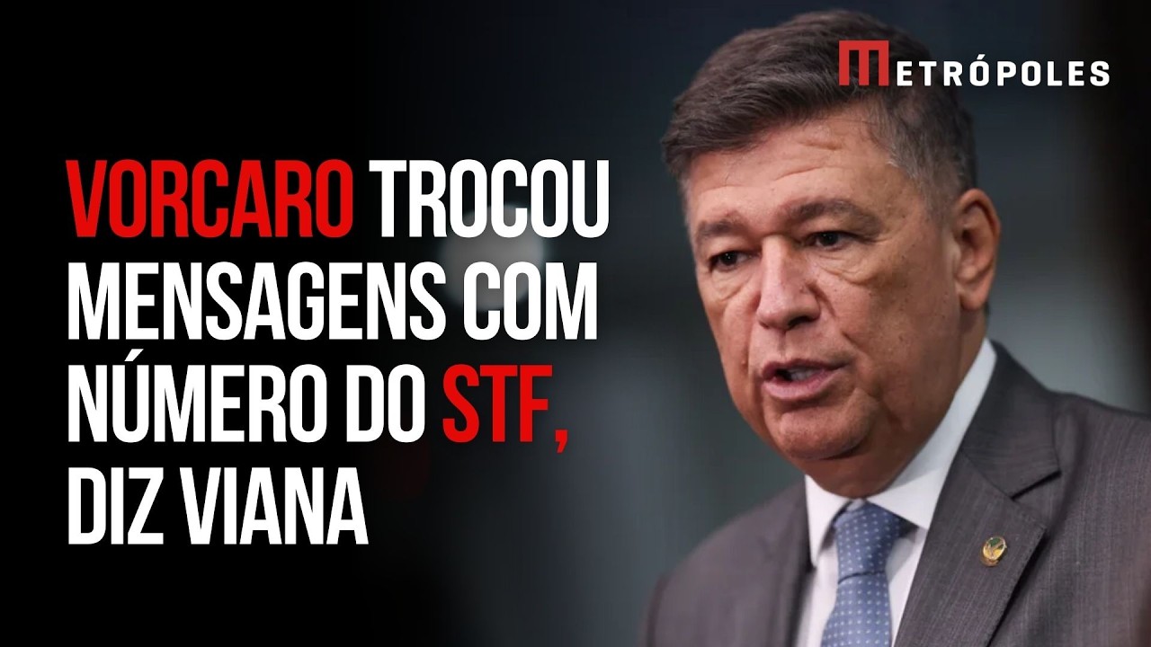 Viana diz que Vorcaro trocou mensagens com número funcional do STF