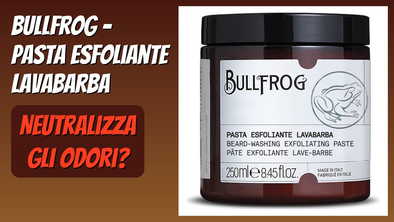 RECENSIONE (2026) : Bullfrog - Pasta Esfoliante Lavabarba. DETTAGLI