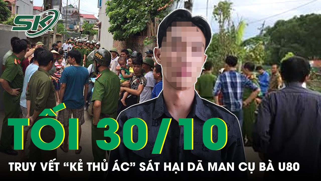 Tối 30/10: Công an ráo riết truy vết “kẻ thủ ác” sát hại dã man cụ bà U80 tại nhà riêng ở Lâm Đồng