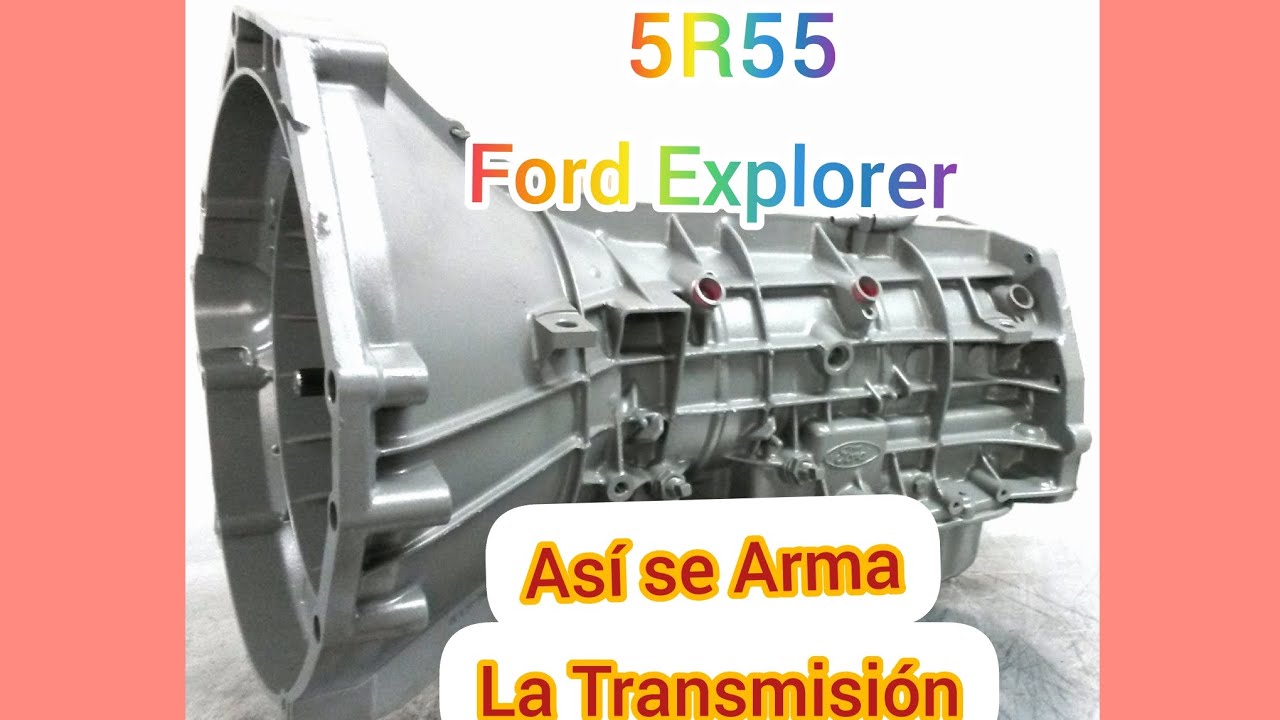 Como armar la transmision de Ford Explorer 2006, 5R55