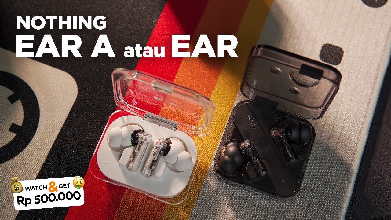 FIRST IMPRESSION & REVIEW SINGKAT BEDA NOTHING EAR & NOTHING EAR A