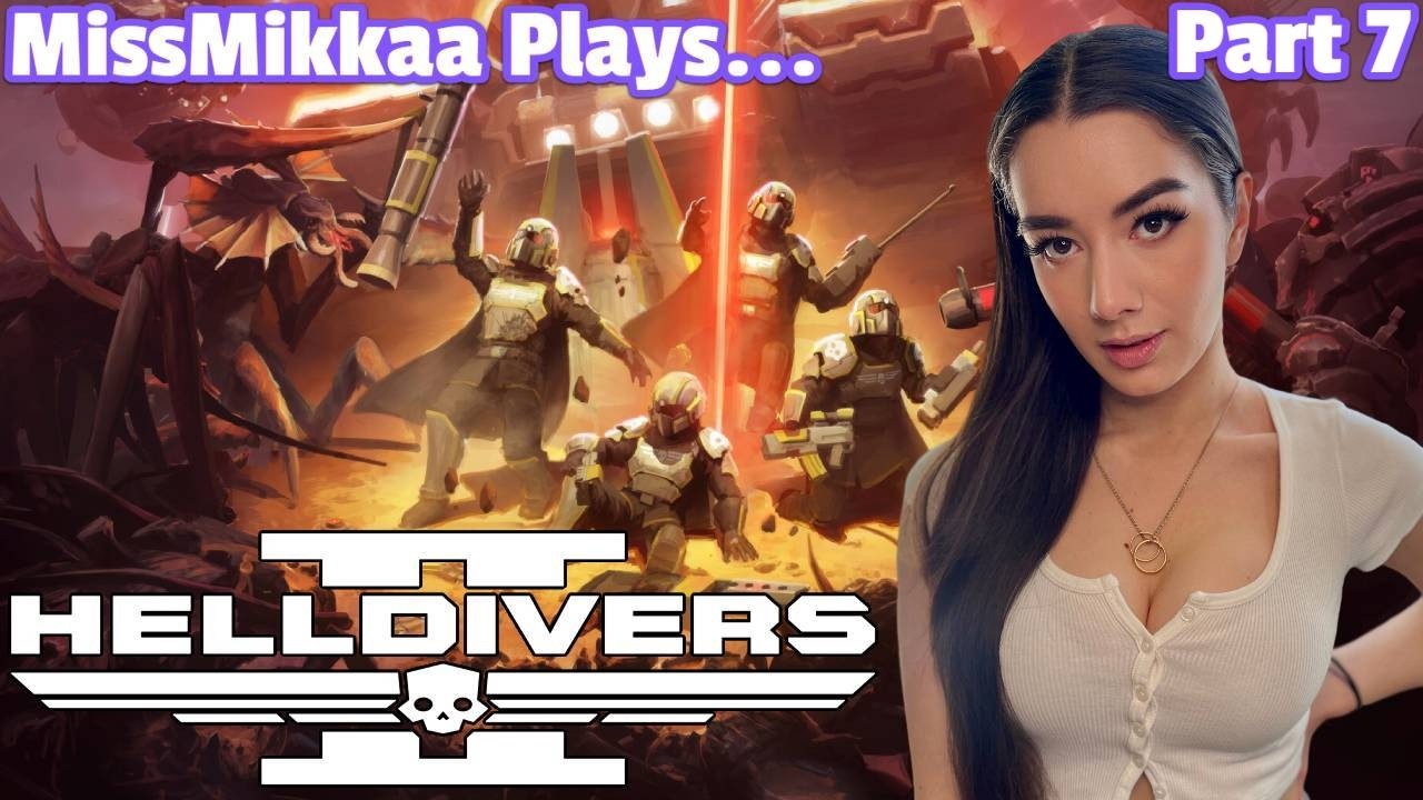Let's Play HELLDIVERS 2 | Part 7 | MissMikkaa