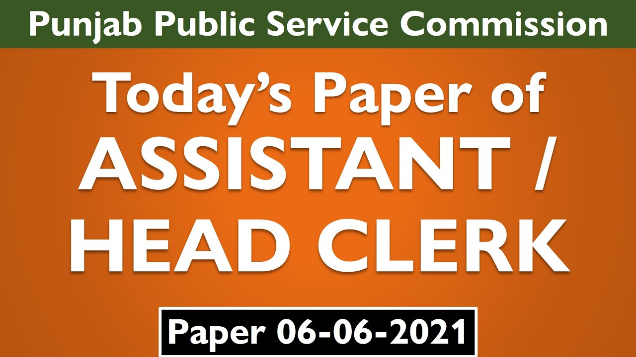 PPSC Today’s Paper of Assistant / Head Clerk PPSC | 06-06-21 | PPSC Past Papers