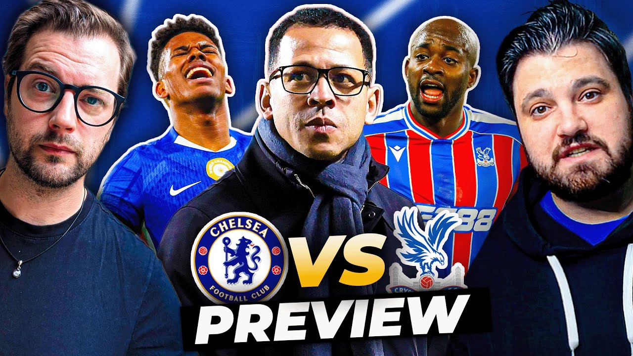 Chelsea Vs Crystal Palace PREVIEW ft @BehindTheDugouts