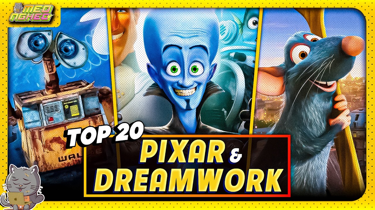 TỔNG HỢP 20 PHIM HAY NHẤT CỦA PIXAR & DREAMWORK
