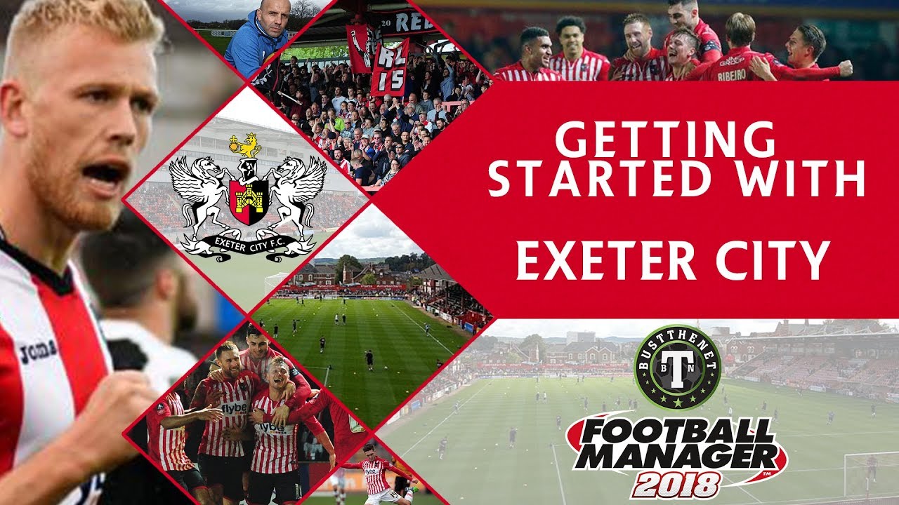 FM18 | Getting Started with Exeter | Football Manager 2018