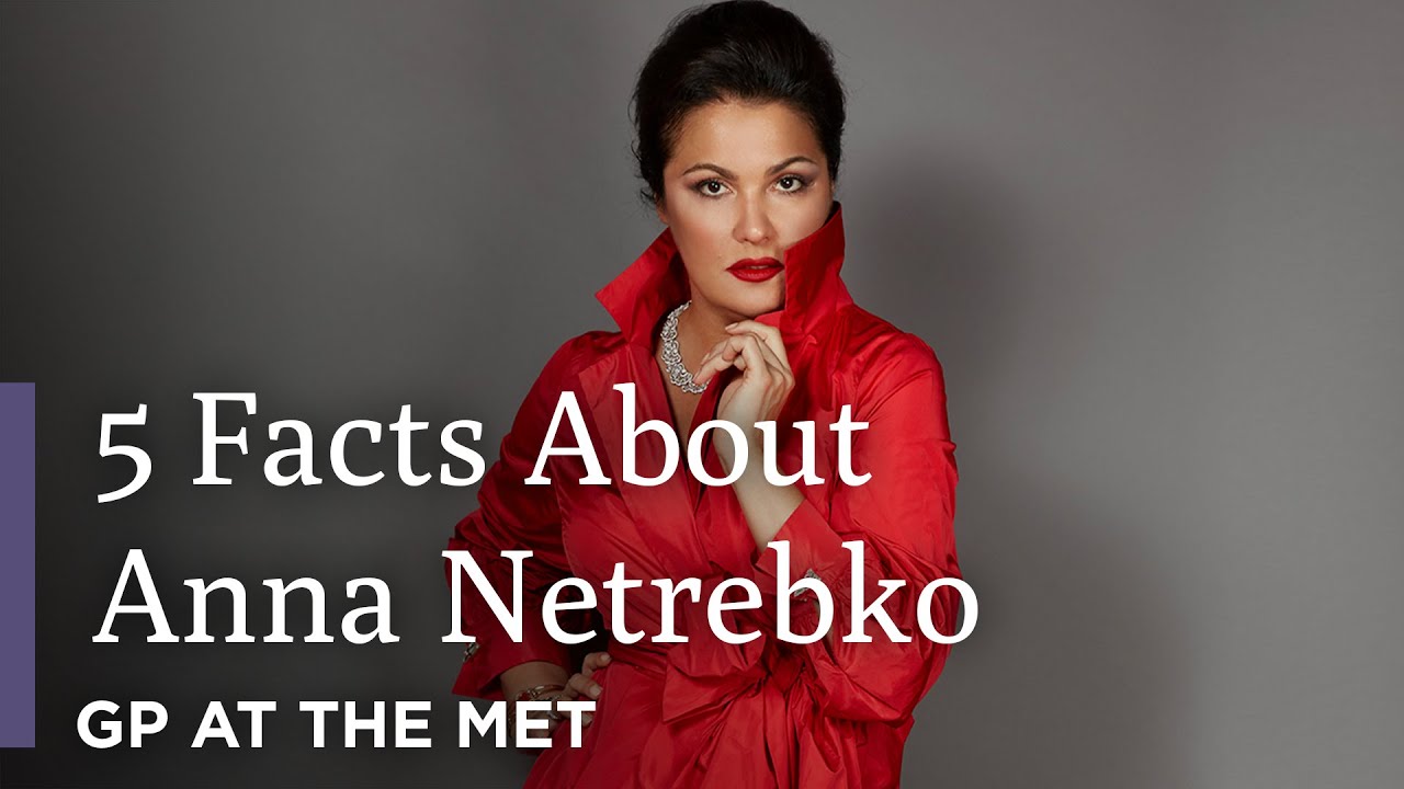 5 Fabulous Facts About Anna Netrebko | Anna Netrebko in Concert | Great Performances at the Met