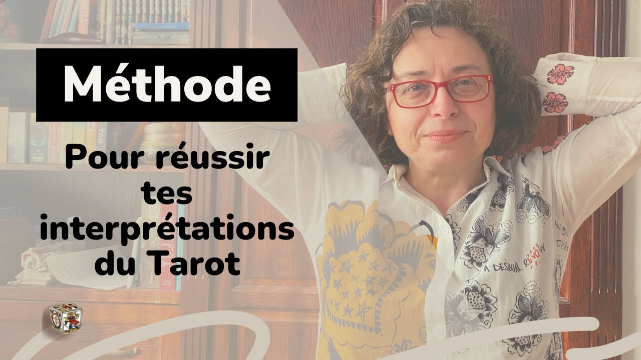 [Tirage Tarot] Méthode pour bien interpréter les tirages du Tarot  + 2 tirages