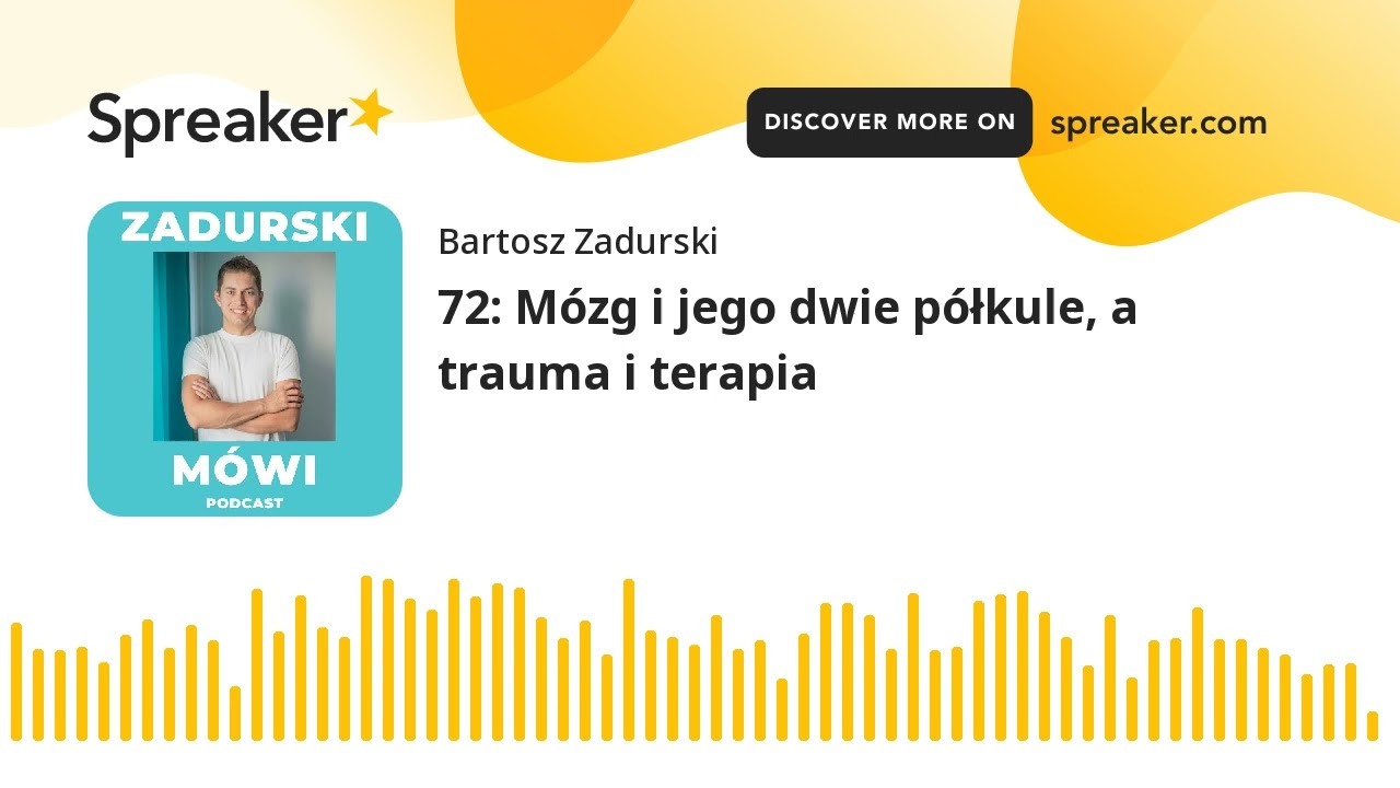 72: Mózg i jego dwie półkule, a trauma i terapia