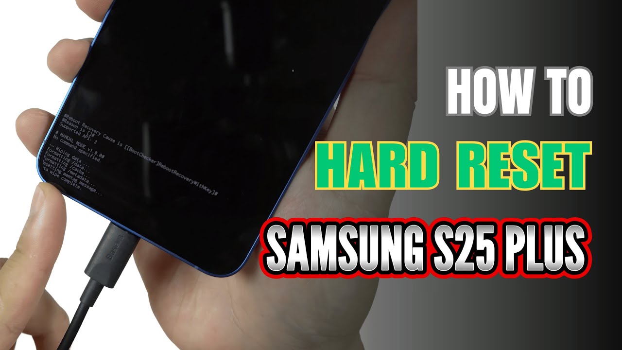 How to Hard Reset Samsung Galaxy S25 Plus