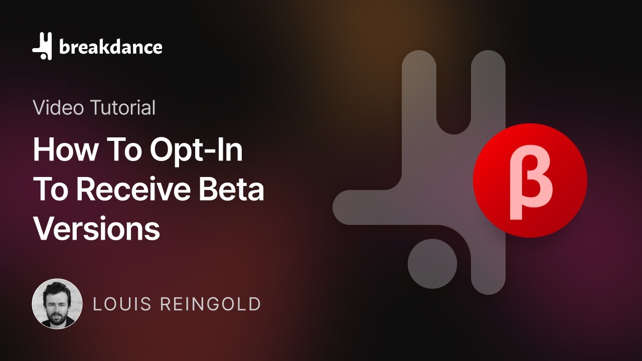 How To Opt-In To Receive Beta Versions Of Breakdance