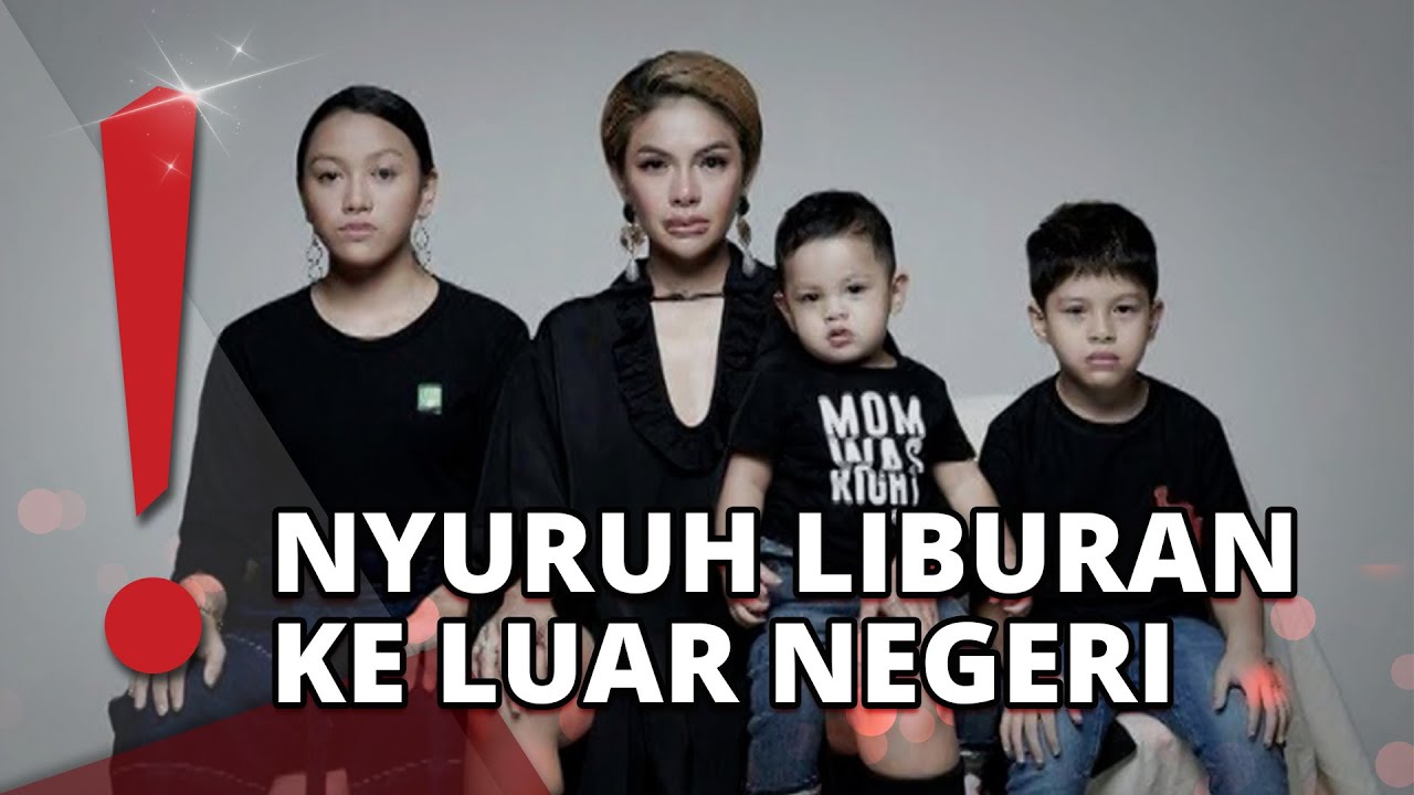 Dijenguk ART, Nikita Mirzani Ingin Anak-anaknya Diajak Liburan