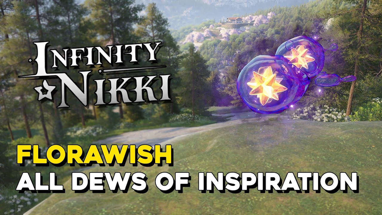 Infinity Nikki Florawish All Dews Of Inspiration Locations