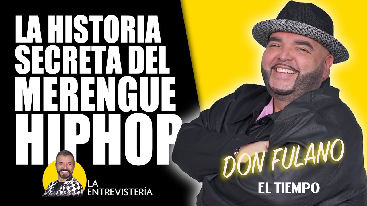 Don Fulano revela la verdad del #MerengueHipHop: los secretos, la fama mundial y el nuevo challenge