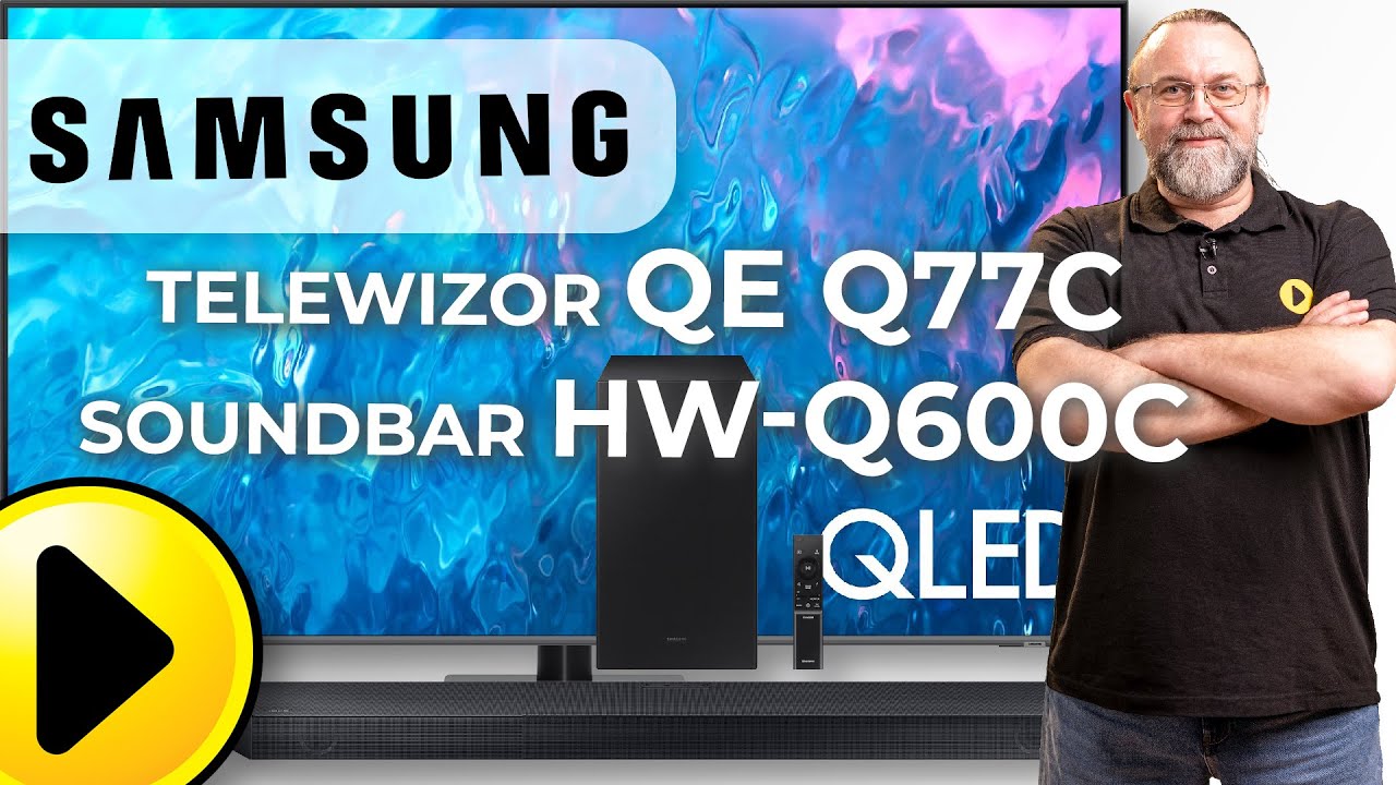 Telewizor Samsung QE Q77C i soundbar HW-Q600C | Poradnik