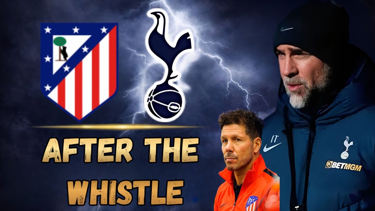 ATLÉTICO MADRID VS TOTTENHAM – CHAMPIONS LEAGUE AFTER THE WHISTLE 🔥🌙
