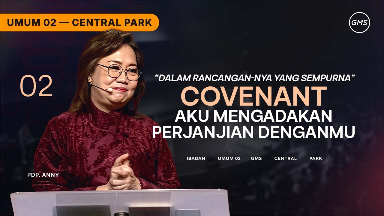 IBADAH UMUM 2 | COVENANT - AKU MENGADAKAN PERJANJIAN DENGANMU - PDP. ANNY (GMS CENTRAL PARK)