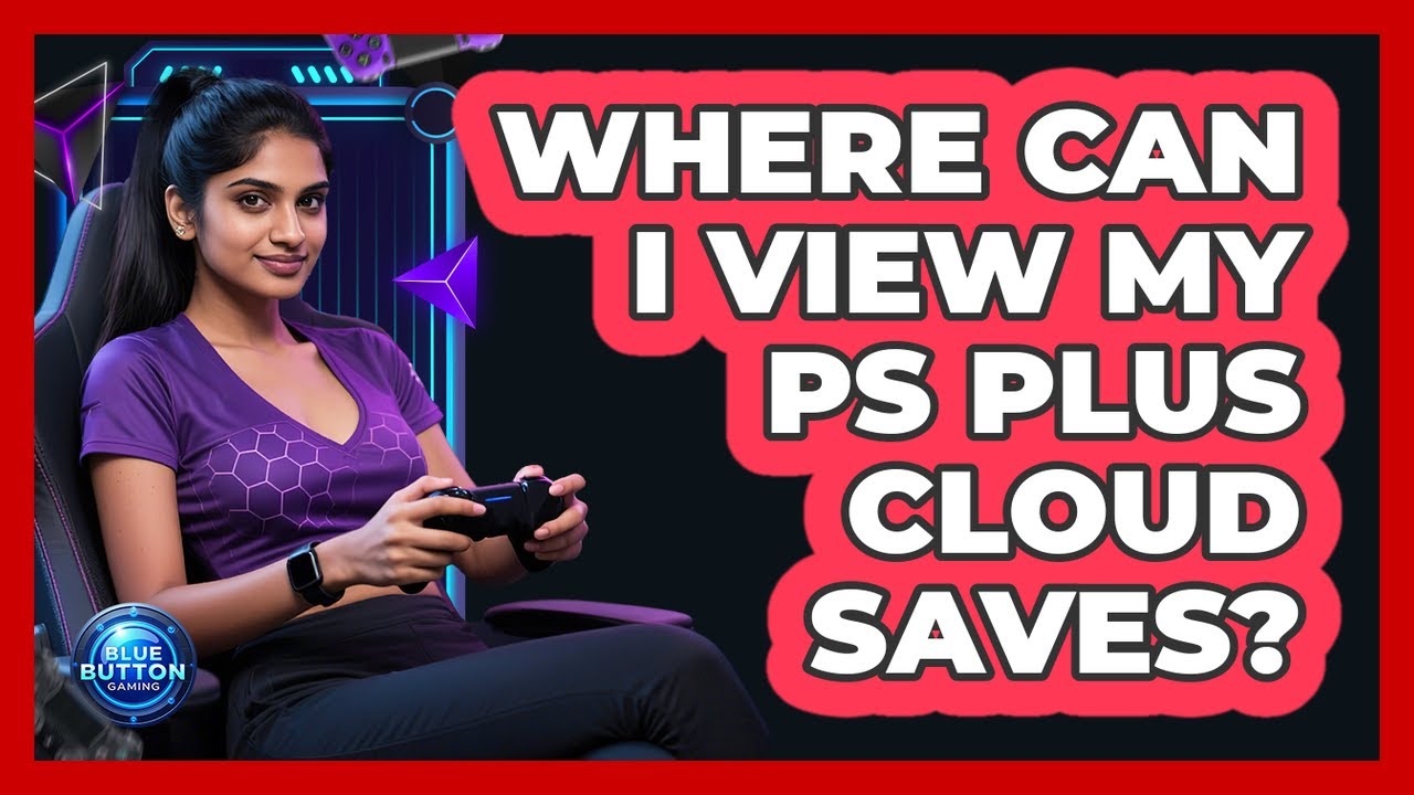 Where Can I View My PS Plus Cloud Saves?