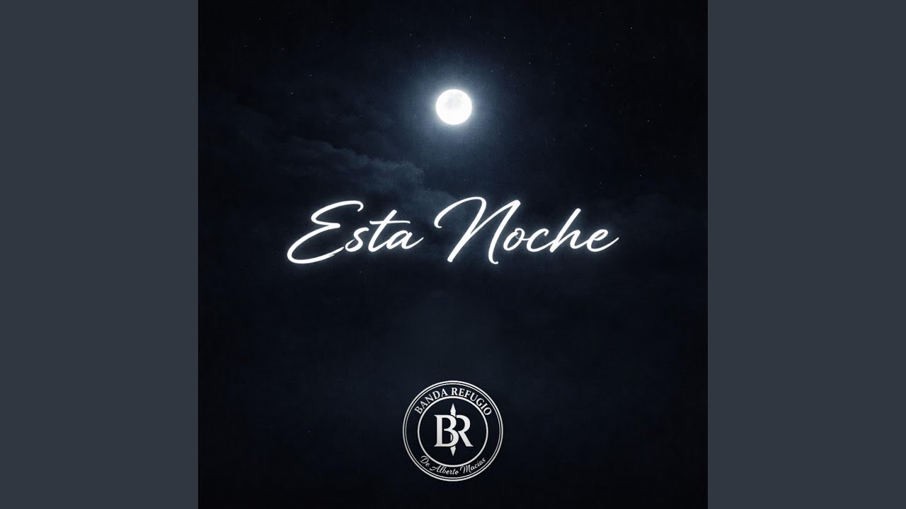 Esta Noche (feat. Banda Refugio de Alberto Macias)
