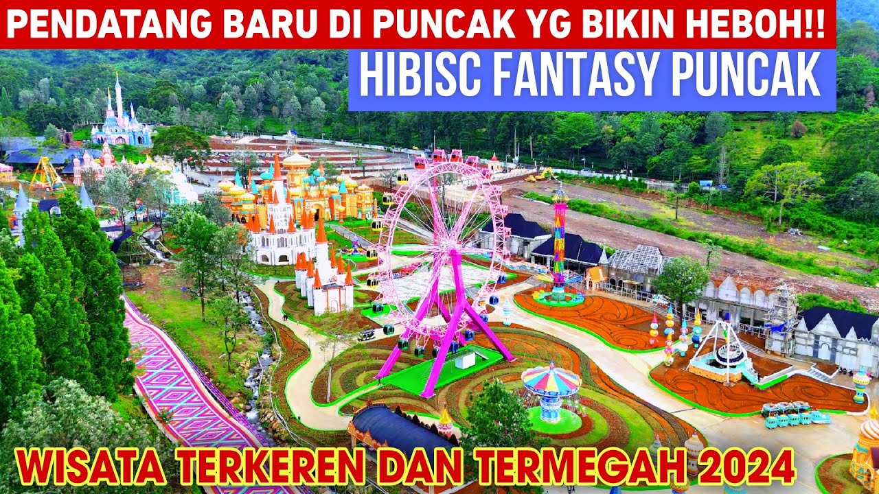 PENDATANG BARU DI PUNCAK‼️HIBISC FANTASY PUNCAK | TEMPAT WISATA TERBARU DI PUNCAK BOGOR 2024 VIRAL‼️