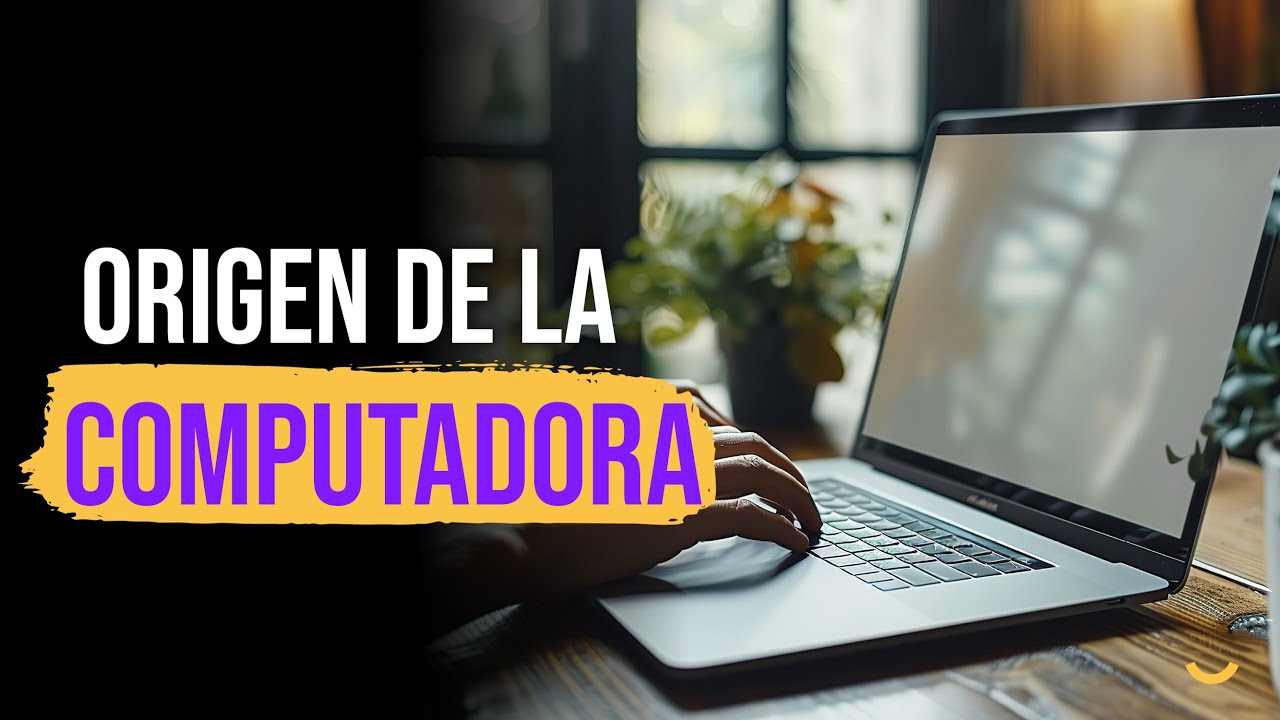 ASÍ NACIÓ EL COMPUTADOR