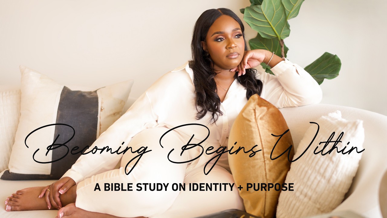 Becoming Begins Within | A Bible Study on Identity and Purpose