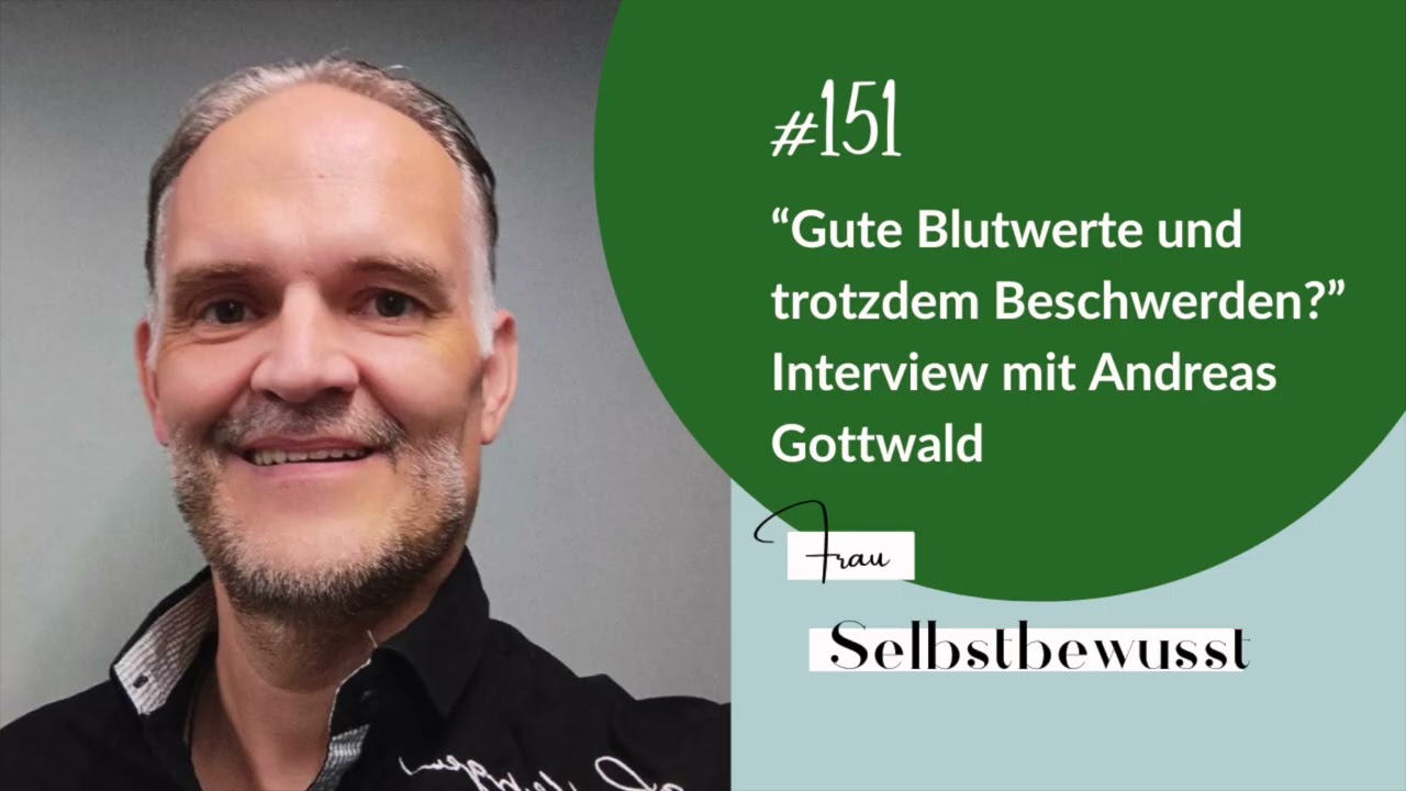 #151 - Gute Blutwerte und trotzdem Beschwerden - Interview mit Andreas Gottwald