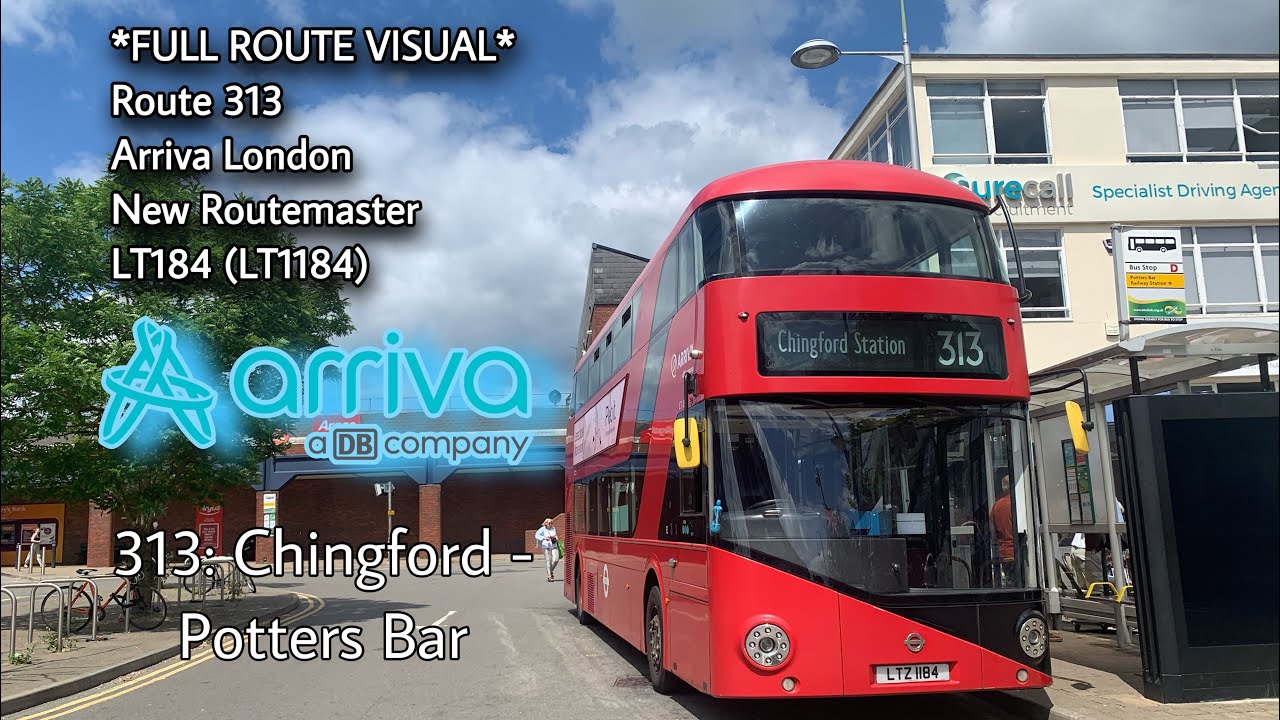 FULL ROUTE VISUAL | 313: Chingford Bus Stn - Potters Bar Stn | Arriva | New Routemaster - LT184