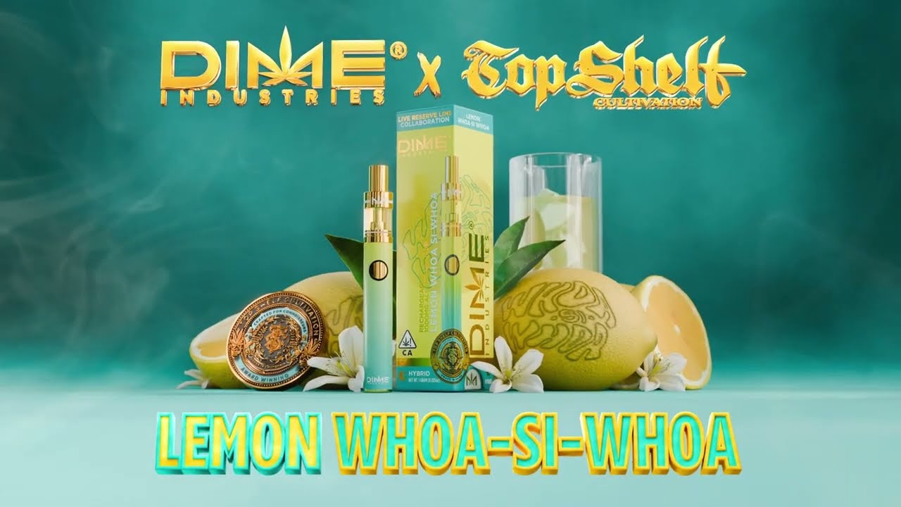 LEMON WHOA-SI-WHOA by DIME INDUSTRIES X TOP SHELF CULTIVATION