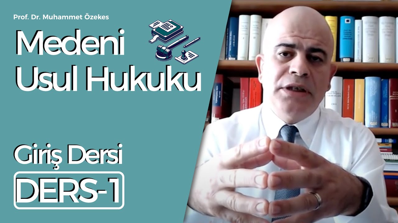 Prof. Dr. Muhammet Özekes- Medeni Usul Hukuku Dersi- 1