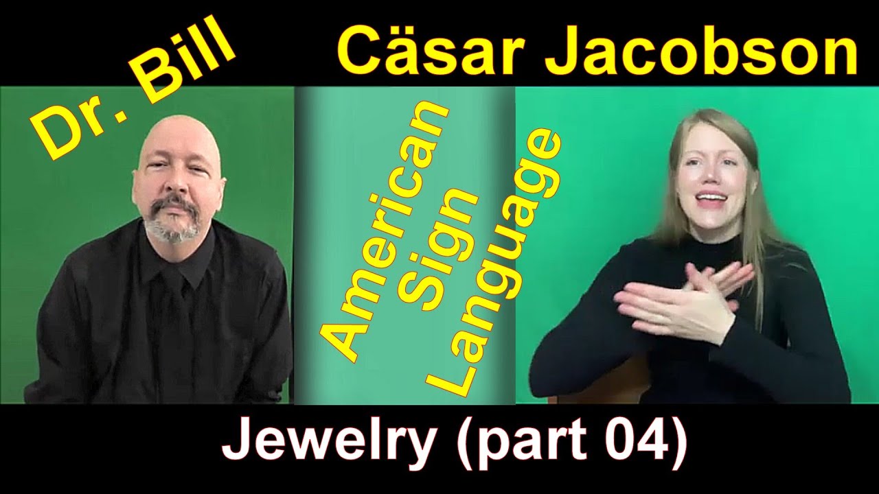 Jewelry (part 4) American Sign Language (ASL) Vocabulary Expansion series (57)  Dr. Bill with Cäsar