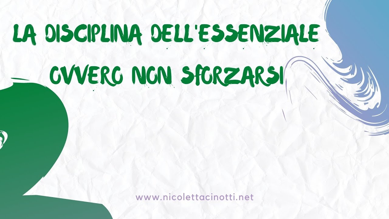 La disciplina dell'essenziale ovvero non sforzarsi