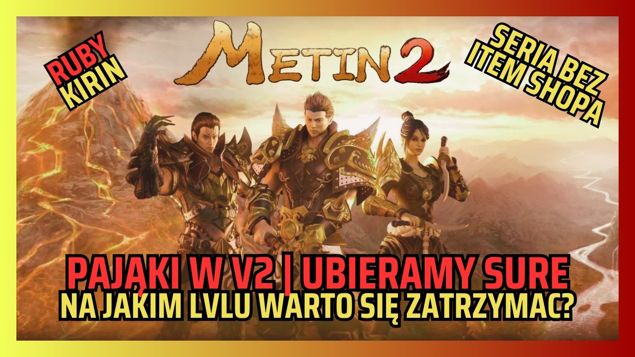 Metin2.PL [Ruby] Kirin [#05] - Pająki V2 | Ubieramy Surę na 61lv
