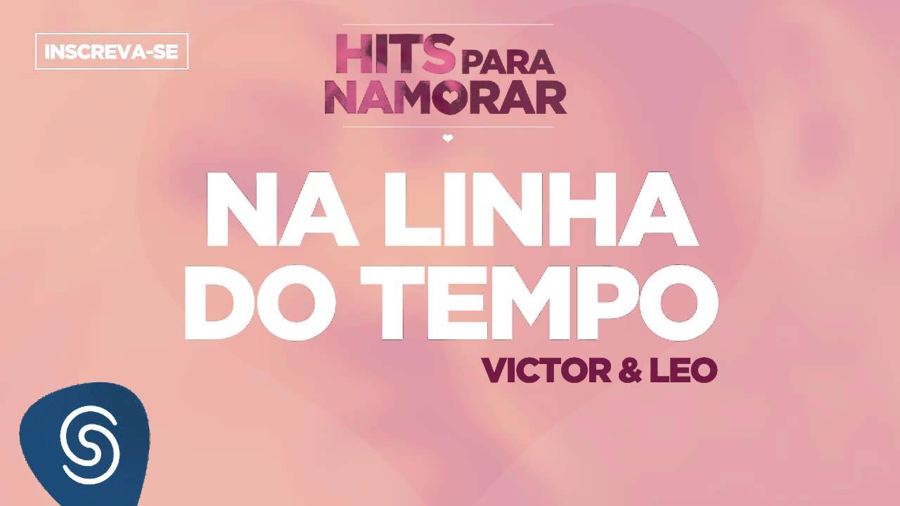 Na Linha do Tempo - Victor & Leo (Hits para Namorar)