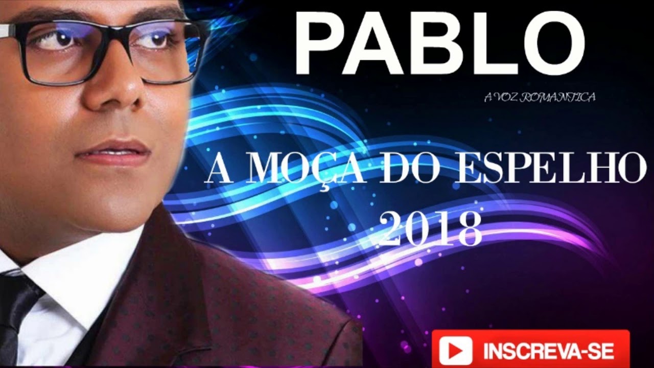 PABLO - A MO&Ccedil;A DO ESPELHO