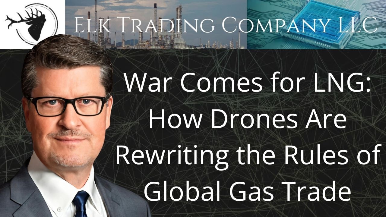 War Comes for LNG: How Drones Are Rewriting the Rules of Global Gas Trade