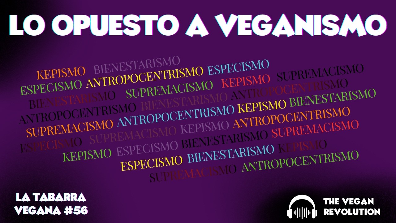 Lo Opuesto a Veganismo