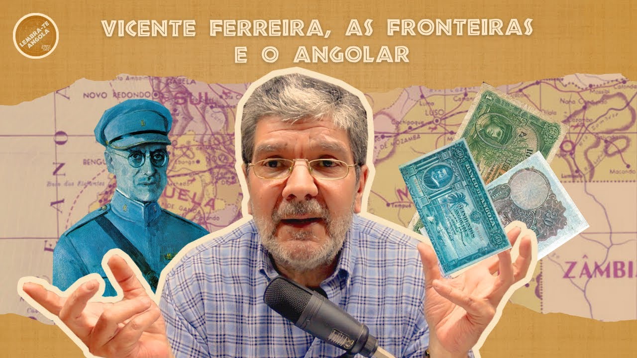VICENTE FERREIRA, AS FRONTEIRAS E O ANGOLAR - ALBERTO OLIVEIRA PINTO - LEMBRA-TE, ANGOLA Ep. 180