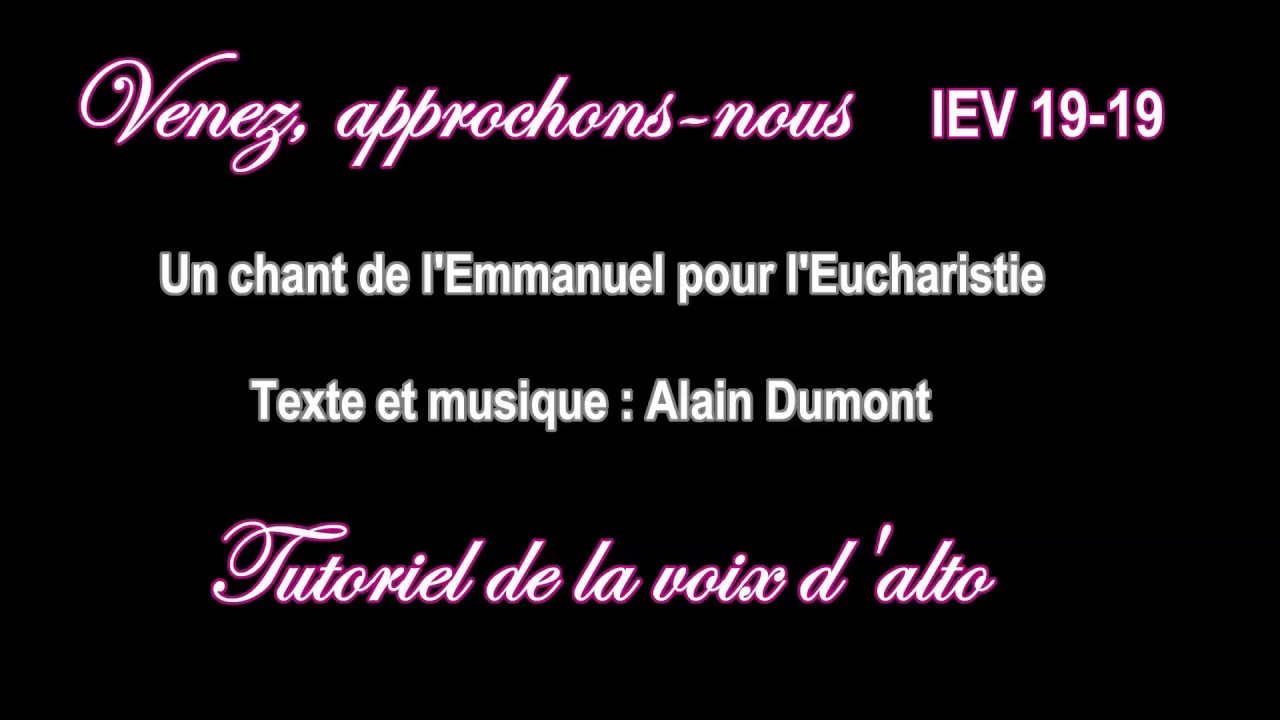 Venez Approchons-Nous IEV 19-19 Tutoriel Voix Alto