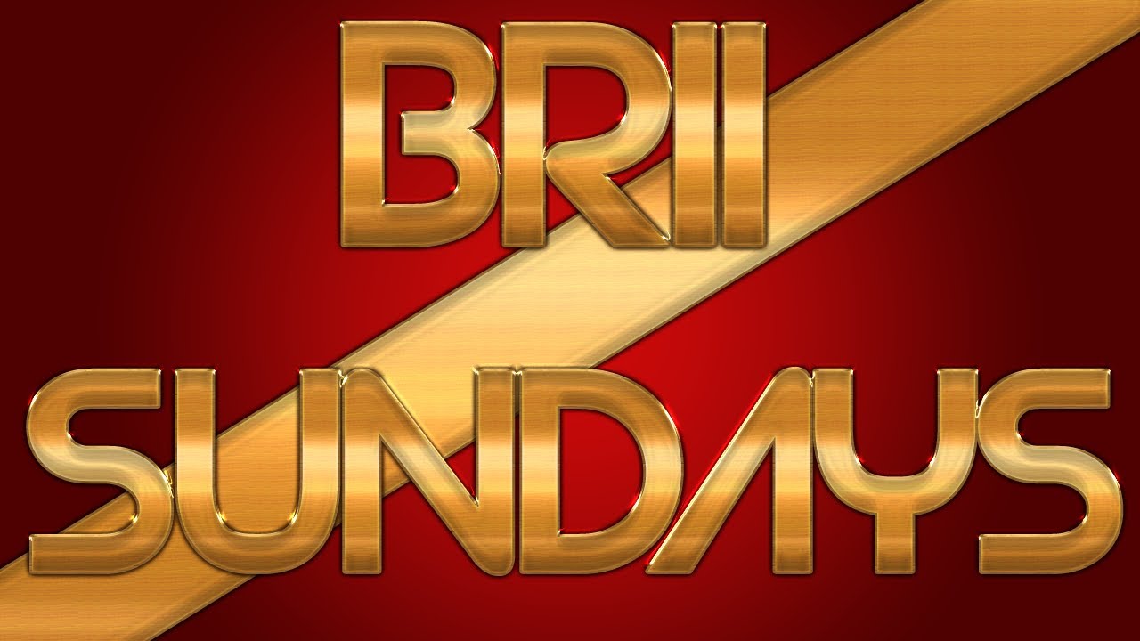 BRii's Sundays - Episode 47