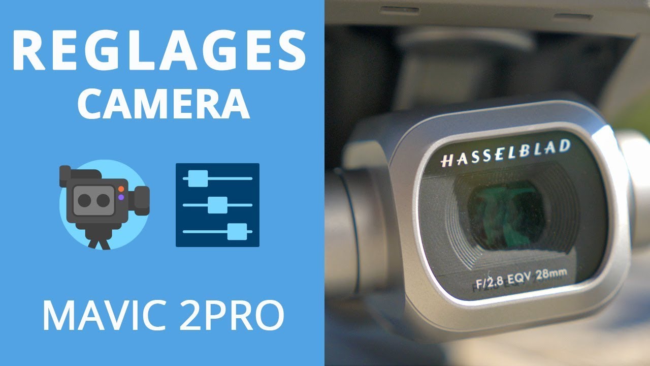 MES MEILLEURS RÉGLAGES CAMERA - MAVIC 2 PRO