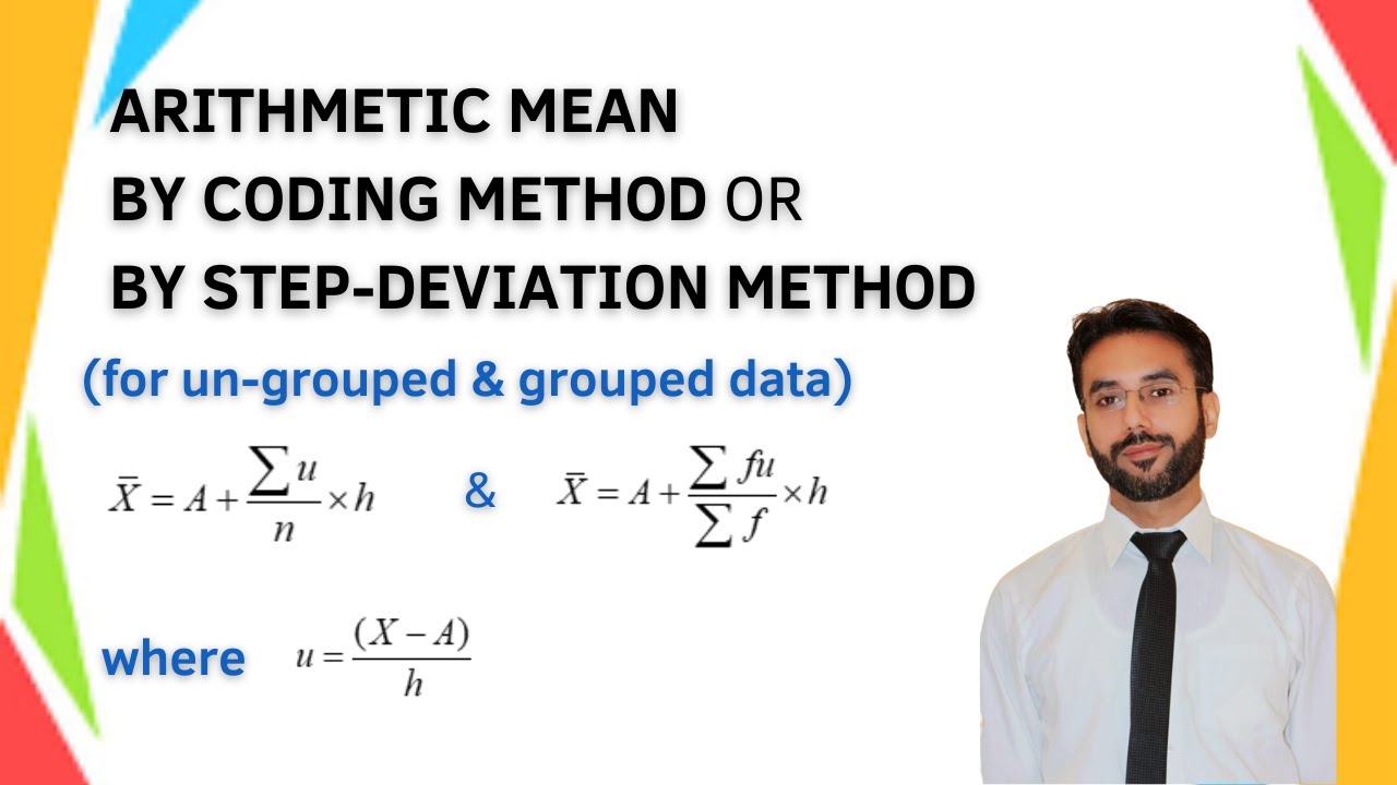 Arithmetic Mean | Coding or Step-Deviation Method | Un-grouped and Grouped data | CH 3 | LEC 3 |HSSC