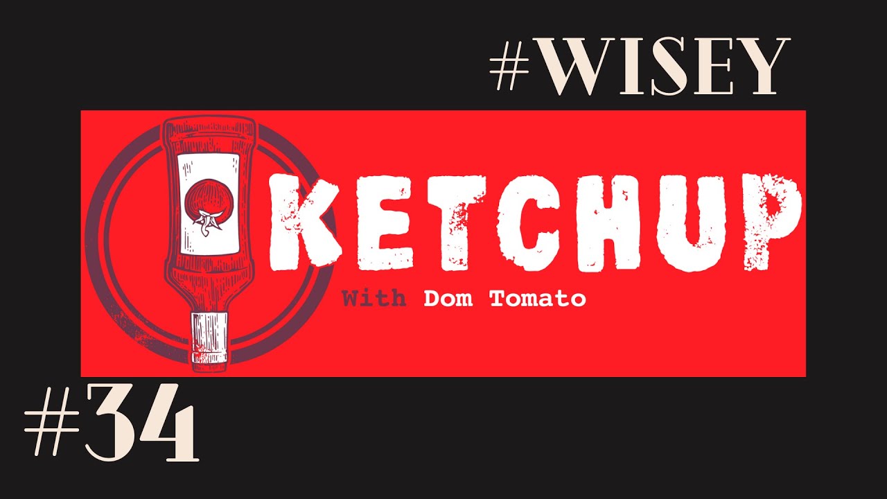 Ketchup #34  w Wisey