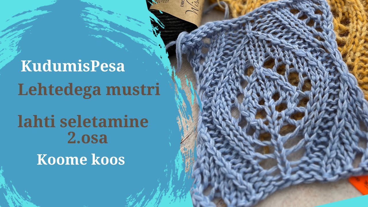 Lehtedega mustri seletus 2.osa